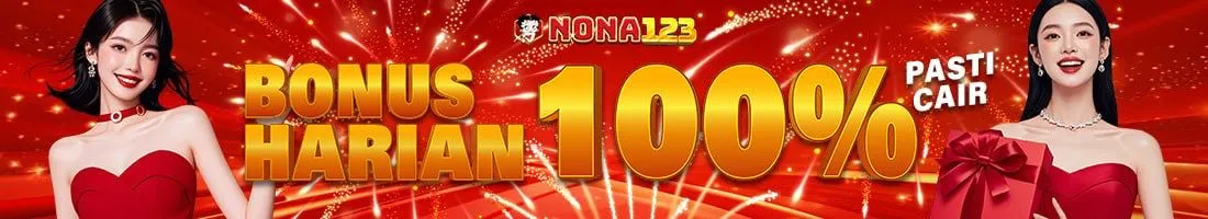 BONUS DEPOSIT HARIAN HINGGA 5JUTA BERSAMA NONA123