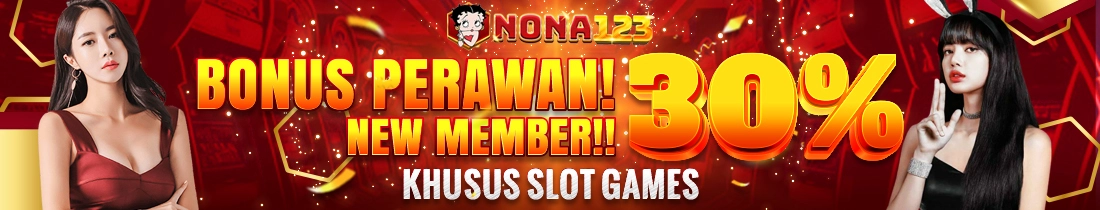 BONUS MEMBER BARU 30% NONA123